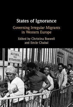 portada States of Ignorance: Governing Irregular Migrants in Western Europe (en Inglés)