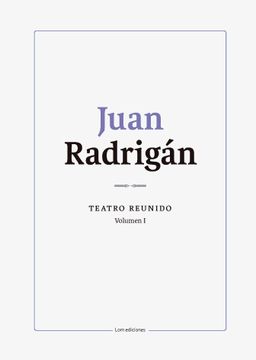 portada Juan Radrigán. Teatro Reunido. Volumen I