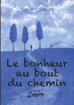 portada Le bonheur au bout du chemin: Tome 1 Laure (in French)