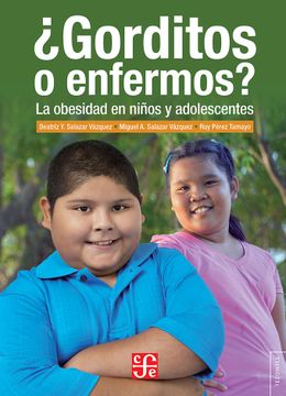 portada Gorditos o Enfermos? La Obesidad en Niños y Adolescentes (in Spanish)