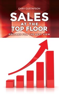 portada Sales at the Top Floor: Prepare for the Best View (en Inglés)