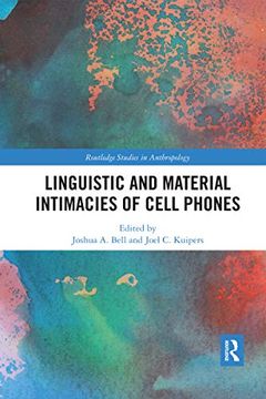 portada Linguistic and Material Intimacies of Cell Phones (Routledge Studies in Anthropology) (in English)