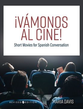 portada ¡Vámonos al cine!: Short Movies for Spanish Conversation (en Inglés)