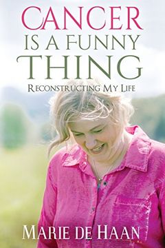 portada Cancer Is a Funny Thing: Reconstructing My Life