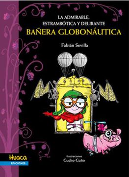 portada La Admirable, Estrambótica y Delirante Bañera Globonáutica (in Spanish)