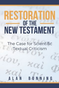 portada Restoration of the New Testament: The Case for Scientific Textual Criticism (en Inglés)