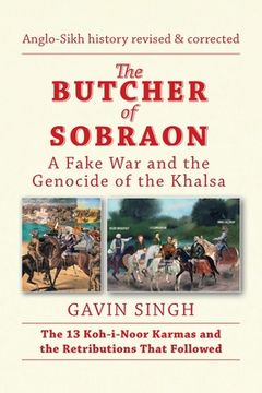 portada The Butcher of Sobraon: A Fake War and the Genocide of Khalsa (en Inglés)