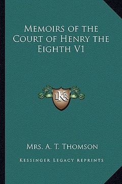 portada memoirs of the court of henry the eighth v1 (in English)