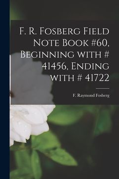portada F. R. Fosberg Field Note Book #60, Beginning With # 41456, Ending With # 41722
