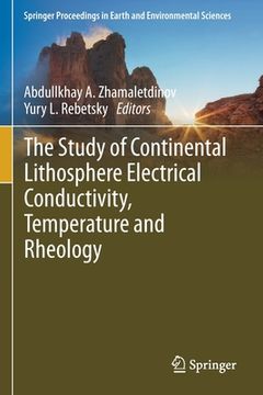 portada The Study of Continental Lithosphere Electrical Conductivity, Temperature and Rheology (en Inglés)