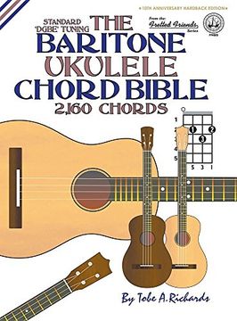 portada The Baritone Ukulele Chord Bible: DGBE Standard Tuning 2,160 Chords (Fretted Friends Series)