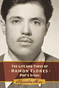 portada The Life and Times of Ramon Flores: Pop's Story (in English)