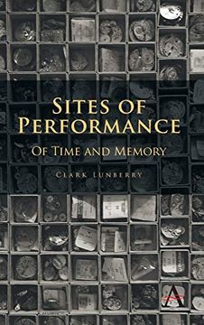 portada Sites of Performance: Of Time and Memory (Anthem Studies in Theatre and Performance) (en Inglés)