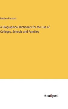 portada A Biographical Dictionary for the Use of Colleges, Schools and Families