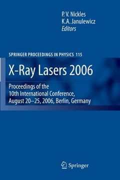 portada X-Ray Lasers 2006: Proceedings of the 10th International Conference, August 20-25, 2006, Berlin, Germany