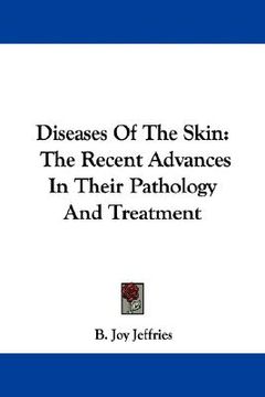 portada diseases of the skin: the recent advances in their pathology and treatment (en Inglés)