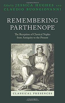 portada Remembering Parthenope: The Reception of Classical Naples From Antiquity to the Present (Classical Presences) (en Inglés)