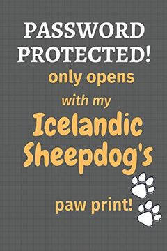 portada Password Protected! Only Opens With my Icelandic Sheepdog's paw Print! For Icelandic Sheepdog Fans (en Inglés)