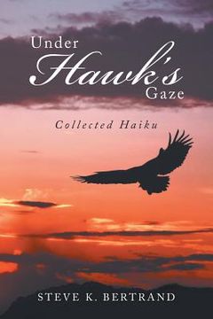portada Under Hawk'S Gaze: Collected Haiku (en Inglés)