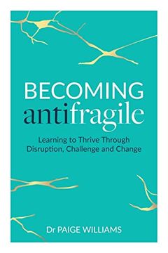 portada Becoming Antifragile: Learning to Thrive Through Disruption, Challenge and Change (in English)