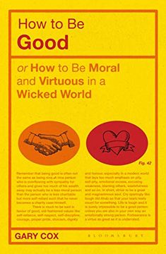 portada How to be Good: Or how to be Moral and Virtuous in a Wicked World (in English)