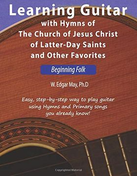 portada Learning Guitar With Hymns of the Church of Jesus Christ of Latter-Day Saints and Other Favorites, Beginning Folk 