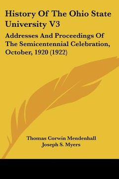 portada history of the ohio state university v3: addresses and proceedings of the semicentennial celebration, october, 1920 (1922) (in English)