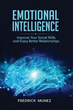 portada Emotional Intelligence: Improve Your Social Skills and Enjoy Better Relationships (en Inglés)
