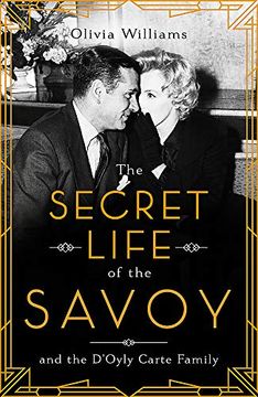 portada The Secret Life of the Savoy: And the D'Oyly Carte Family (en Inglés)