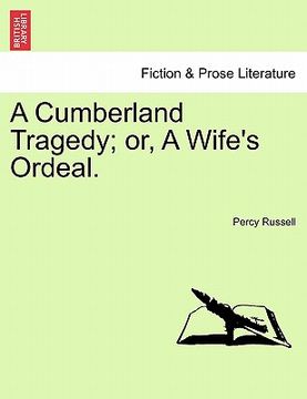 portada a cumberland tragedy; or, a wife's ordeal. (en Inglés)