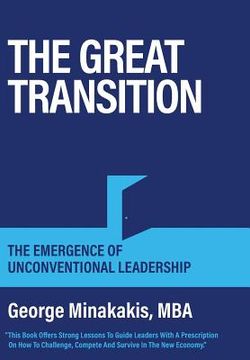 portada The Great Transition: The Emergence Of Unconventional Leadership (in English)