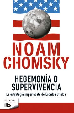 Hegemonía O Supervivencia: La Estrategia Imperialista de Estados Unidos / Hegemony or Survival