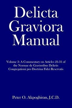 portada Delicta Graviora Manual: Volume 3: A Commentary on Articles 21-31 of the Normae de Gravioribus Delictis Congregationi pro Doctrina Fidei Reservatis 
