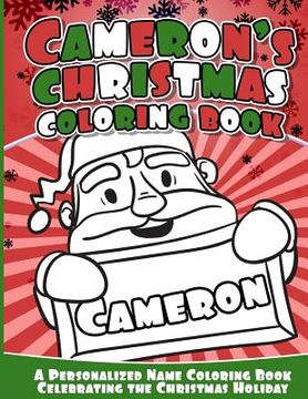 portada Cameron's Christmas Coloring Book: A Personalized Name Coloring Book Celebrating the Christmas Holiday (in English)