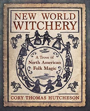 portada New World Witchery: A Trove of North American Folk Magic 