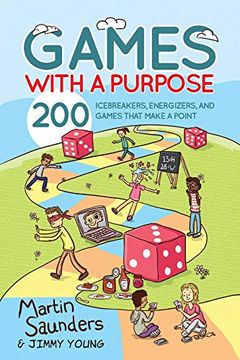portada Games With a Purpose: 200 Icebreakers, Energizers, and Games That Make a Point (en Inglés)