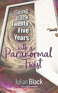 portada Going Back Twenty Five Years with a Paranormal Twist . (en Inglés)