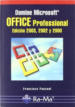Domine Microsoft Office Professional. Edición 2003, 2002 y 2000.