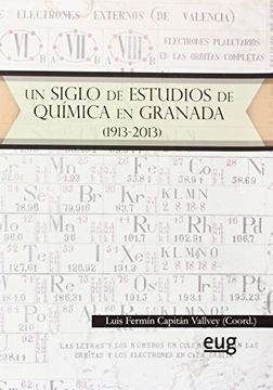 Un siglo de estudios de química en Granada. 1913-2013