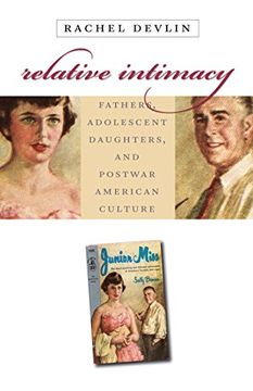 portada Relative Intimacy: Fathers, Adolescent Daughters, and Postwar American Culture (Gender and American Culture) (en Inglés)