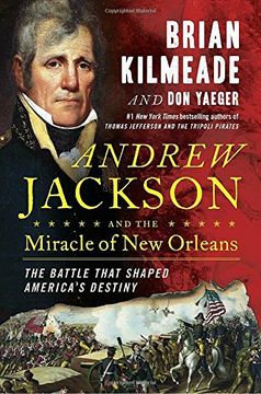 portada Andrew Jackson and the Miracle of new Orleans: The Underdog Army That Defeated an Empire 