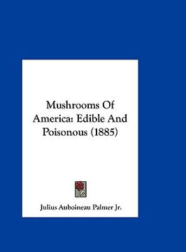 portada mushrooms of america: edible and poisonous (1885)