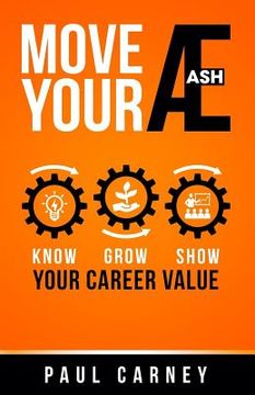 portada Move Your Æ: Know, Grow, and Show Your Career Value (en Inglés)