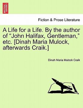 portada a life for a life. by the author of "john halifax, gentleman," etc. [dinah maria mulock, afterwards craik.] (en Inglés)