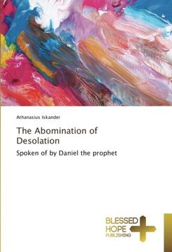 portada The Abomination of Desolation: Spoken of by Daniel the prophet