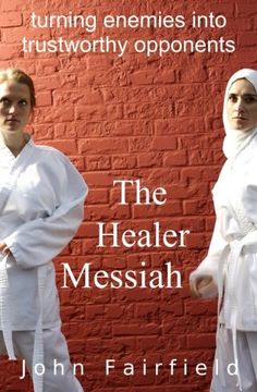portada The Healer Messiah: Turning Enemies into Trustworthy Opponents
