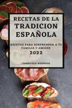 portada Recetas de la Tradicion Espanola 2022: Recetas Para Sorprender a tu Familia y Amigos