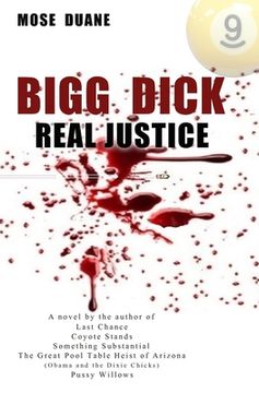 portada Bigg Dick: Real Justice: by the Author of Obama and the Dixie Chicks