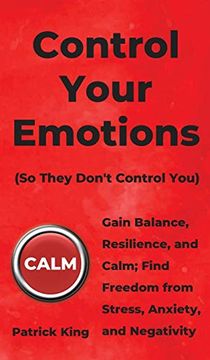 portada Control Your Emotions: Gain Balance, Resilience, and Calm; Find Freedom From Stress, Anxiety, and Negativity (in English)
