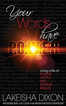 portada Your Words Have P.O.W.E.R.: Living A Life Of Positive Output With Extreme Results